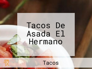 Tacos De Asada El Hermano