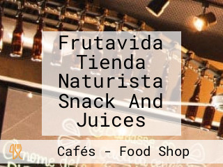 Frutavida Tienda Naturista Snack And Juices