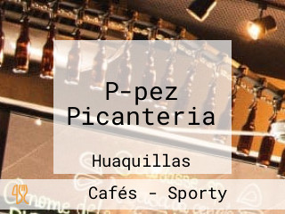 P-pez Picanteria