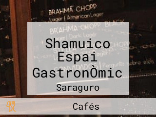 Shamuico Espai GastronÒmic