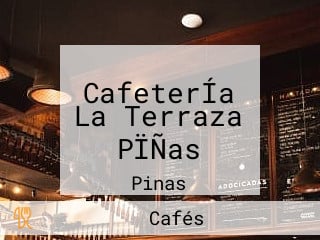 CafeterÍa La Terraza PÏÑas