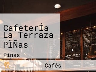 CafeterÍa La Terraza PÏÑas