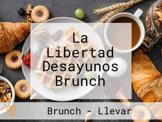 La Libertad Desayunos Brunch