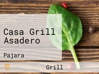 Casa Grill Asadero