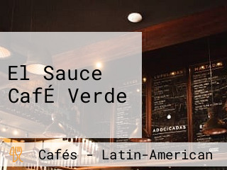 El Sauce CafÉ Verde