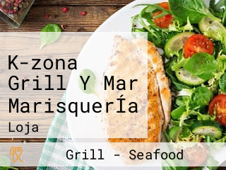 K-zona Grill Y Mar MarisquerÍa