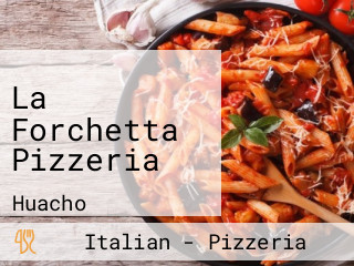 La Forchetta Pizzeria