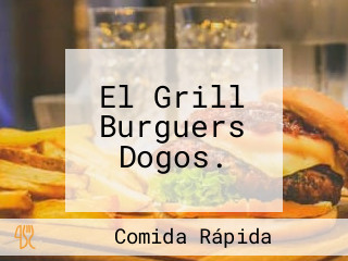 El Grill Burguers Dogos.