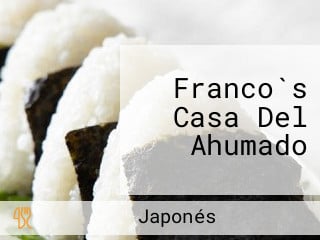 Franco`s Casa Del Ahumado