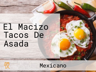 El Macizo Tacos De Asada