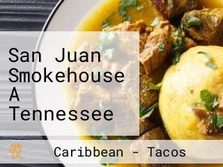 San Juan Smokehouse A Tennessee Caribbean Bbq Joint