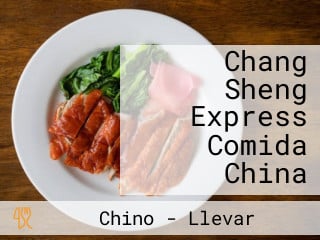 Chang Sheng Express Comida China