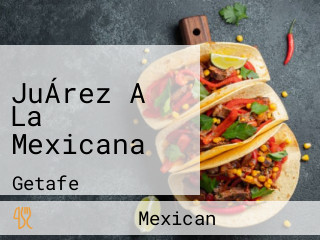 JuÁrez A La Mexicana