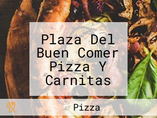 Plaza Del Buen Comer Pizza Y Carnitas Comida Corrida