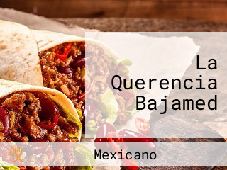 La Querencia Bajamed