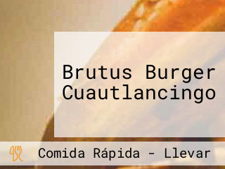 Brutus Burger Cuautlancingo