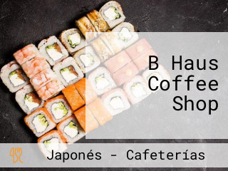 B Haus Coffee Shop