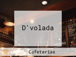 D'volada