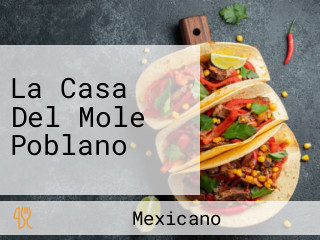 La Casa Del Mole Poblano