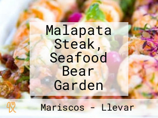 Malapata Steak, Seafood Bear Garden