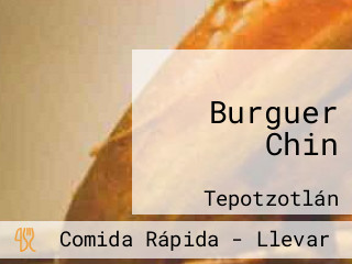 Burguer Chin