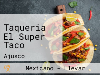 Taqueria El Super Taco