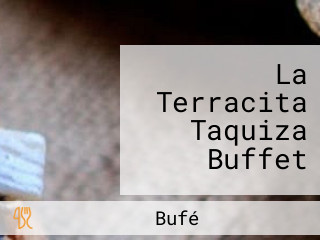 La Terracita Taquiza Buffet