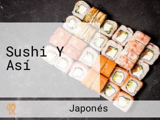 Sushi Y Así