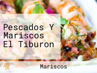 Pescados Y Mariscos El Tiburon