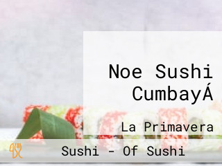 Noe Sushi CumbayÁ