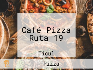 Café Pizza Ruta 19