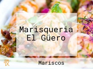 Marisqueria El Güero