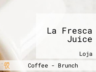 La Fresca Juice