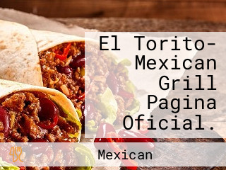 El Torito- Mexican Grill Pagina Oficial.