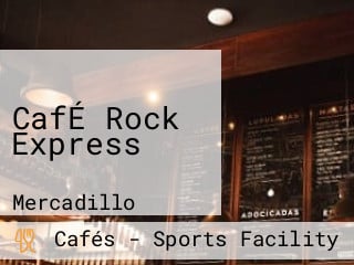 CafÉ Rock Express