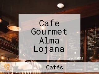 Cafe Gourmet Alma Lojana