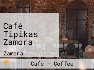 Café Tipikas Zamora