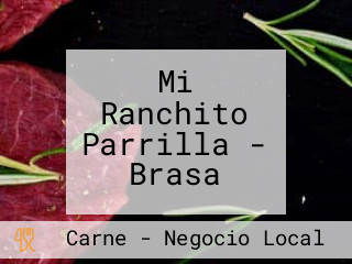 Mi Ranchito Parrilla - Brasa