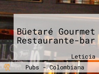 Büetaré Gourmet Restaurante-bar