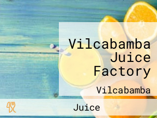 Vilcabamba Juice Factory