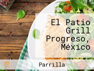 El Patio Grill Progreso, México