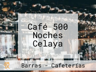 Café 500 Noches Celaya