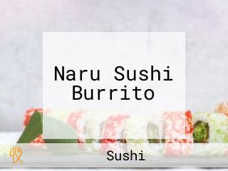 Naru Sushi Burrito