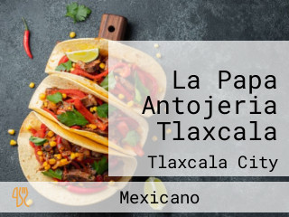 La Papa Antojeria Tlaxcala