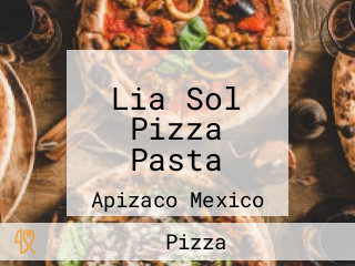 Lia Sol Pizza Pasta