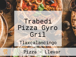 Trabedi Pizza Gyro Gril