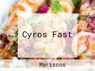 Cyros Fast