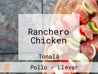 Ranchero Chicken