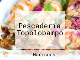 Pescadería Topolobampo