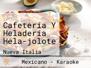 Cafetería Y Heladería Hela-jolote